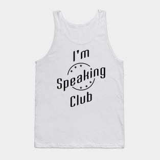 02 - Im Speaking Club Tank Top